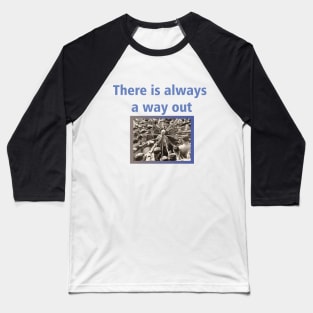 There Is Always A Way Out Nonconformist Edition Baseball T-Shirt